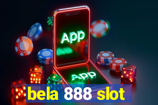 bela 888 slot